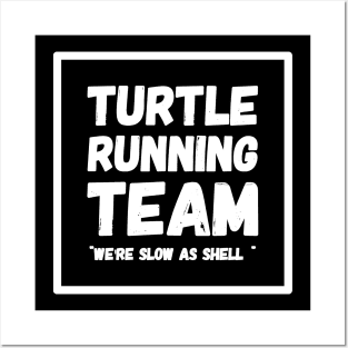 Turtle running team we're slow as shell Posters and Art